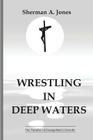 Wrestling in Deep Waters By Sherman A. Jones Cover Image