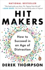 Hit Makers: How to Succeed in an Age of Distraction By Derek Thompson Cover Image
