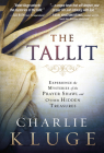 Tallit: Experience the Mysteries of the Prayer Shawl and Other Hidden Treasures By Charlie Kluge Cover Image