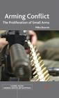 Arming Conflict: The Proliferation of Small Arms (Global Issues) Cover Image