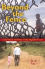 Beyond the Fence: A Journey to the Roots of the Migration Crisis By Dori Stone Cover Image