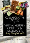 Collaborative Access to Virtual Museum Collection Information: Seeing Through the Walls (Journal of Internet Cataloging #7) Cover Image