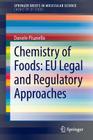 Chemistry of Foods: Eu Legal and Regulatory Approaches By Daniele Pisanello Cover Image