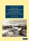 Narrative of a Second Expedition to the Shores of the Polar Sea, in the Years 1825, 1826, and 1827 (Cambridge Library Collection - Polar Exploration) By John Franklin, John Richardson Cover Image