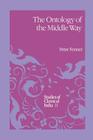 The Ontology of the Middle Way (Studies of Classical India #11) By P. Fenner Cover Image