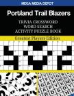 Portland Trail Blazers Trivia Crossword Word Search Activity Puzzle Book: Greatest Players Edition By Mega Media Depot Cover Image