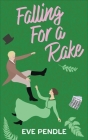 Falling for a Rake By Eve Pendle Cover Image