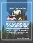 RV Camping Cookbook: Family Favorites Easy And Tasty Recipes To Enjoy By The Campfire With The Kids By Sara Bowton Cover Image
