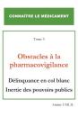 Obstacles à la pharmacovigilance: Délinquance en col blanc inertie des pouvoirs publics Cover Image