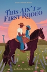 This Ain't Our First Rodeo By Liara Tamani Cover Image
