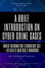 A Brief Introduction on Cyber Crime Cases under Information Technology Act: Details & Analysis - Handbook - Cyber Law Cases Indian Context By Prakash Prasad Cover Image