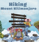 Hiking Mount Kilimanjaro By Dineo Dowd, Bobbie Hinman (Editor), Milcah Lagumbay (Illustrator) Cover Image