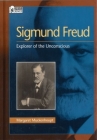 Sigmund Freud: Explorer of the Unconscious (Oxford Portraits in Science) By Margaret Muckenhoupt Cover Image