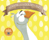 The Goose and the Golden Eggs (Classic Fables in Rhythm and Rhyme) By Emma Bernay, Emma Carlson Berne, Howard Gray (Illustrator) Cover Image