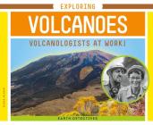 Exploring Volcanoes: Volcanologists at Work! (Earth Detectives) Cover Image