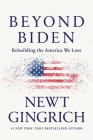 Beyond Biden: Rebuilding the America We Love By Newt Gingrich, John Pruden (Read by) Cover Image
