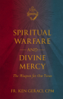 Spiritual Warfare and Divine Mercy: The Weapon for Our Times By Ken Geraci Cpm Cover Image