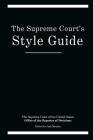 The Supreme Court's Style Guide By Jack Metzler (Editor), Jack Metzler (Introduction by), Offi Supreme Court of the United States Cover Image