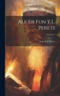 Ale er fun Y.L. Perets; Volume 2 Cover Image