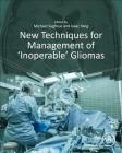 New Techniques for Management of 'Inoperable' Gliomas Cover Image