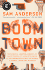 Boom Town: The Fantastical Saga of Oklahoma City, Its Chaotic Founding... Its Purloined Basketball Team, and the Dream of Becoming a World-class Metropolis Cover Image