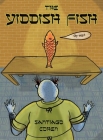 The Yiddish Fish By Santiago Cohen (Illustrator) Cover Image