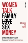 Women Talk Money: Breaking the Taboo By Rebecca Walker (Editor) Cover Image