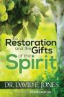 The Restoration and the Gifts of the Spirit By David E. Jones, Bradford Scott (Foreword by) Cover Image