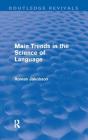 Main Trends in the Science of Language (Routledge Revivals) By Roman Jakobson Cover Image