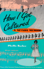 How I Got Cultured: A Nevada Memoir By Phyllis Barber Cover Image