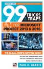 99 Tricks and Traps for Microsoft Office Project 2013 and 2016 By Paul E. Harris Cover Image