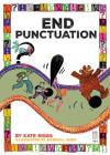 End Punctuation (Punctuate It!) By Kate Riggs Cover Image