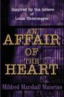An Affair of the Heart: Inspired by the Letters of Louis Untermeyer By Mildred Marshall Maiorino, Daphne Huntington (Foreword by) Cover Image