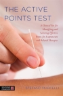 The Active Points Test: A Clinical Test for Identifying and Selecting Effective Points for Acupuncture and Related Therapies By Stefano Marcelli Cover Image