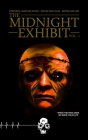 The Midnight Exhibit Vol. 1 By Stephen Graham Jones, Philip Fracassi, Renee Miller Cover Image