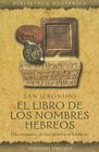 El Libro de Los Nombres Hebreos (Biblioteca Esoterica) By Jeronimo San Cover Image