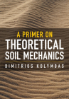 A Primer on Theoretical Soil Mechanics By Dimitrios Kolymbas Cover Image