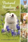Natural Healing for Dogs By Gordon Roberts Cover Image