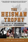 The Heisman Trophy: The Story of an American Icon and Its Winners Cover Image