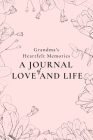 Grandma's Heartfelt Memories: A Journal of LOVE and LIFE By Amber Presley Cover Image