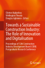 Towards a Sustainable Construction Industry: The Role of Innovation and Digitalisation: Proceedings of 12th Construction Industry Development Board (C By Clinton Aigbavboa (Editor), Wellington Thwala (Editor), Douglas Aghimien (Editor) Cover Image