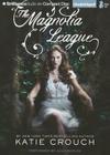The Magnolia League By Katie Crouch, Julia Whelan (Read by) Cover Image
