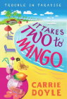 It Takes Two to Mango (Trouble in Paradise!) By Carrie Doyle Cover Image