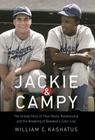 Jackie and Campy: The Untold Story of Their Rocky Relationship and the Breaking of Baseball's Color Line Cover Image