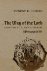 The Way of the Lord: Plotting St. Luke's Itinerary By Eugene E. Lemcio Cover Image