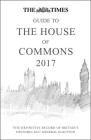 The Times Guide to the House of Commons 2017: The Definitive Record of Britain's Historic 2017 General Election Cover Image
