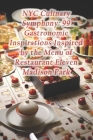 NYC Culinary Symphony: 99 Gastronomic Inspirations Inspired by the Menu of Restaurant Eleven Madison Park Cover Image
