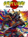Samurai Coloring Book: Where Every Page Embodies the Valor and Discipline of Samurai, Inviting You to Dive into the World of Japanese Martial Cover Image