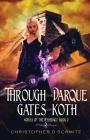Through the Darque Gates of Koth By Christopher D. Schmitz Cover Image