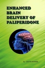 Enhanced Brain Delivery of Paliperidone Cover Image